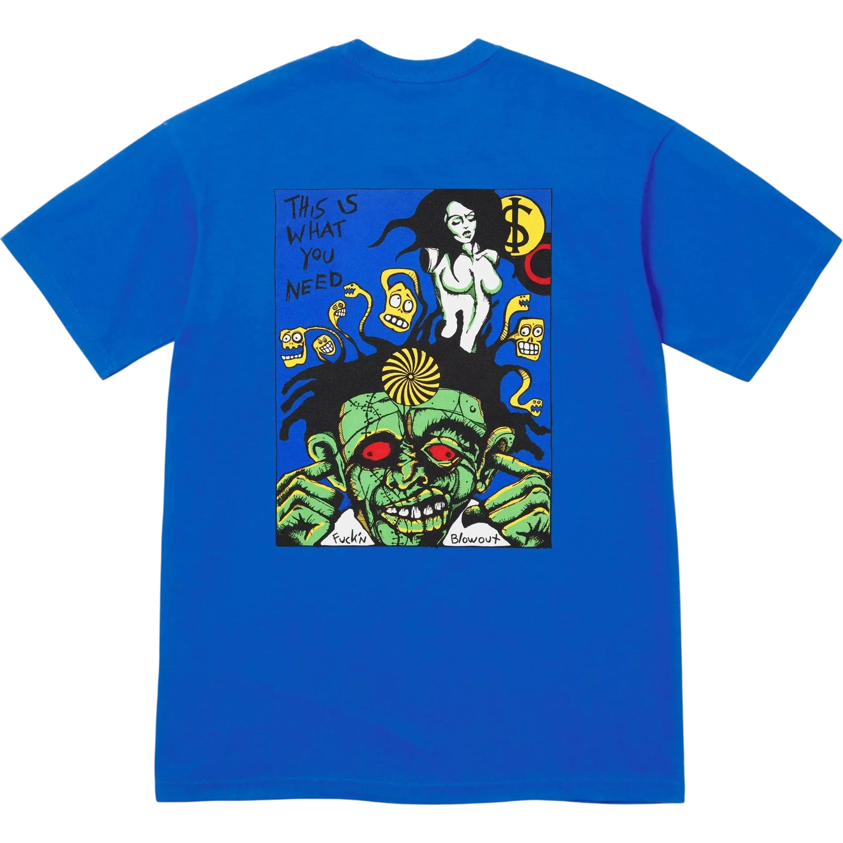 Supreme fuckin blowout blue short-sleeved t-shirt with bold green zombie cartoon graphic and this is what you need text