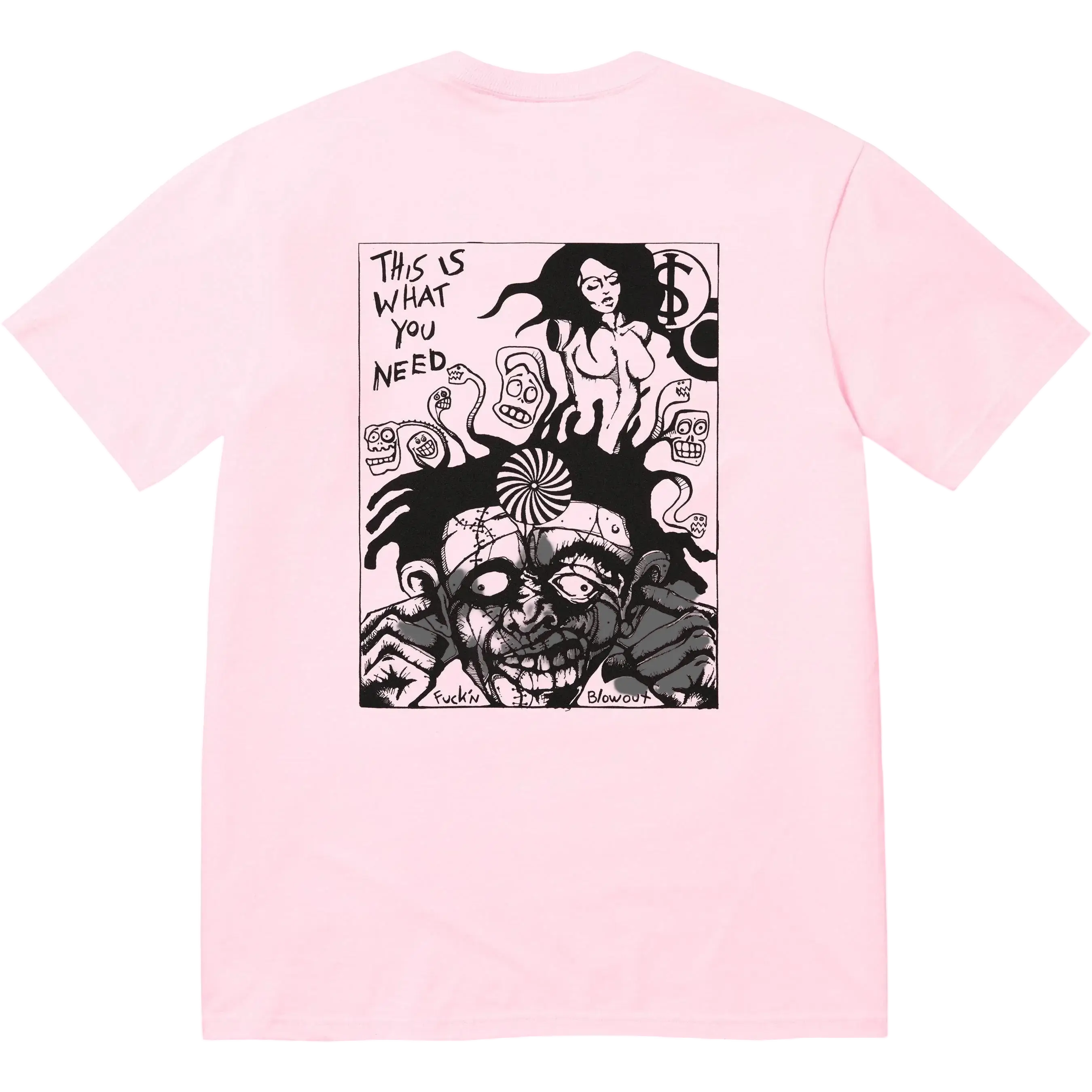 Supreme Fuckin Blowout pink short-sleeved t-shirt with black and white surreal graphic print and text this is what you need